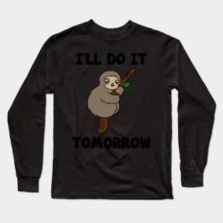 Cute Sloth I'll Do It Tomorrow Long Sleeve T-Shirt